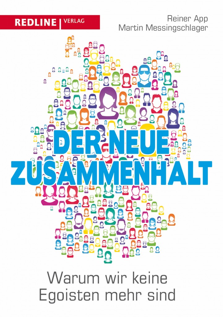 Der neue Zusammenhalt - Warum wir keine Egoisten mehr sind.