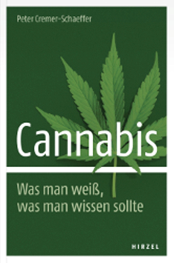 Cannabis - Was man weiß, was man wissen sollte - von Dr. Peter Cremer-Schaeffer ist erschienen in der S. Hirzel Verlag GmbH & Co.